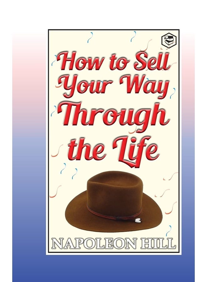 How to sell your way through the life